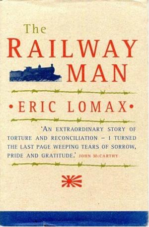 The Railway Man by Eric Lomax