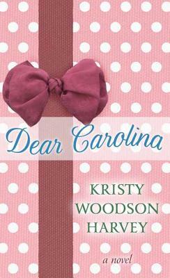 Dear Carolina by Kristy Woodson Harvey