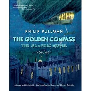 The Golden Compass Graphic Novel, Volume 1 by Stéphane Melchior-Durand