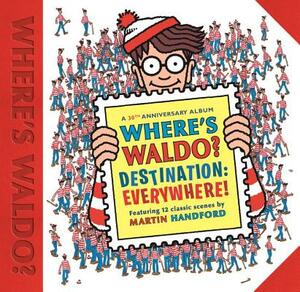 Where's Waldo? Destination: Everywhere!: 12 Classic Scenes as You've Never Seen Them Before! by Martin Handford