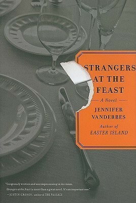 Strangers at the Feast by Jennifer Vanderbes