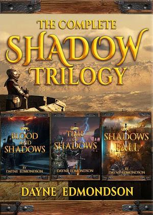 The Complete Shadow Trilogy by Dayne Edmondson