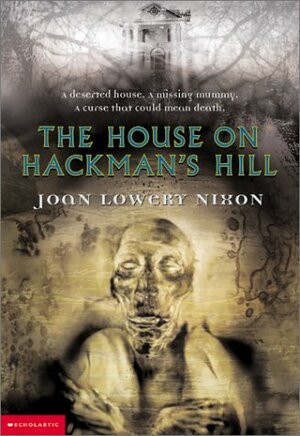 The House on Hackman's Hill by Joan Lowery Nixon