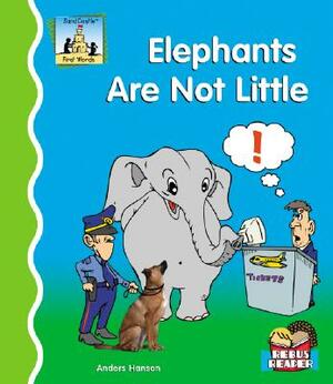 Elephants Are Not Little by Anders Hanson