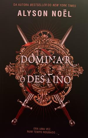 Dominar o Destino  by Alyson Noël