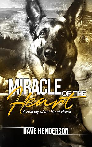 Miracle of the Heart by Dave Henderson