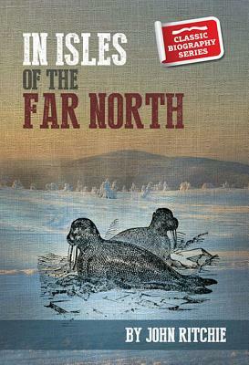 In the Isles of the Far North by John Ritchie