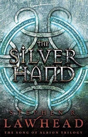 The Silver Hand by Stephen R. Lawhead