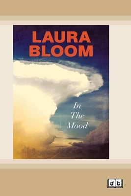 In The Mood (Dyslexic Edition) by Laura Bloom