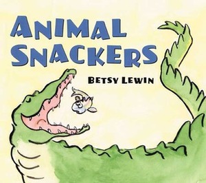 Animal Snackers by Betsy Lewin