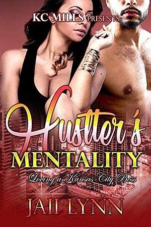 Hustler's Mentality: Loving a Kansas City Boss by Jaii Lynn, Jaii Lynn