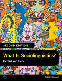 What Is Sociolinguistics? by Gerard Van Herk