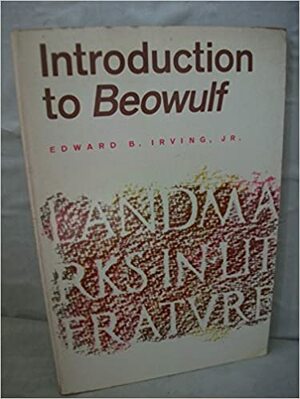 Introduction To 'Beowulf by Edward B. Irving