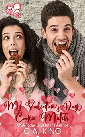 My Valentine's Day Cookie Match: Welcome to Cupid's Cove by C.A. King