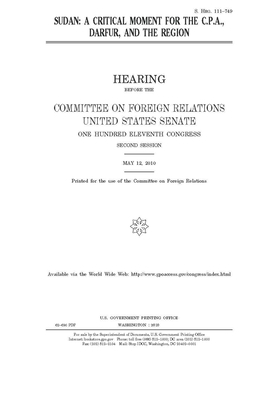 Sudan: a critical moment for the C.P.A., Darfur, and the region by Committee on Foreign Relations (senate), United States Congress, United States Senate