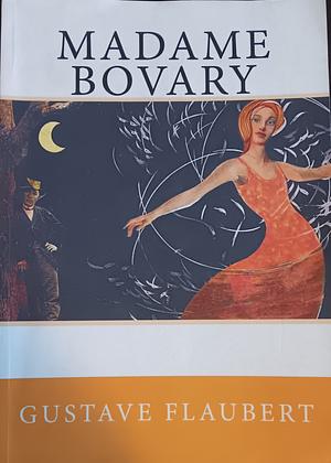 Madame Bovary by Gustave Flaubert