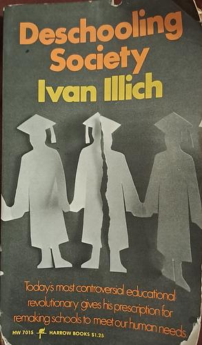 Deschooling Society by Ivan Illich