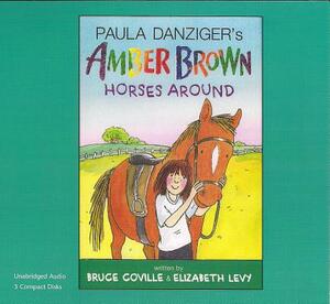 Amber Brown Horses Around: Amber Brown #12 by Bruce Coville, Elizabeth Levy