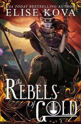 The Rebels of Gold by Elise Kova