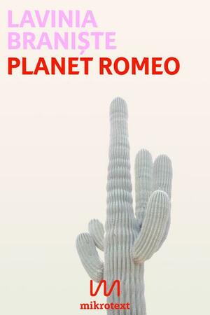 Planet Romeo by Lavinia Braniște