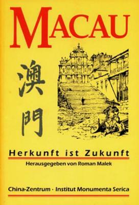 Macau: Herkunft Ist Zukunft by Roman Malek