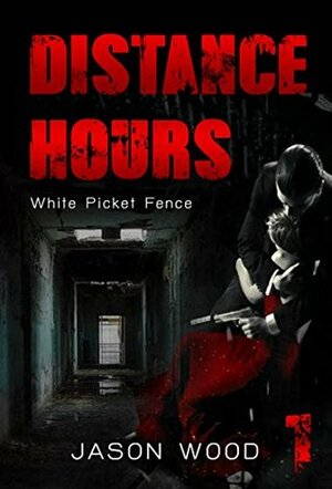 Distance Hours - White Picket Fence (Mystery & Suspense, Suspense Thriller Mystery Collection Book 1) by Jason Wood
