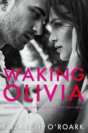 Waking Olivia by Elizabeth O'Roark