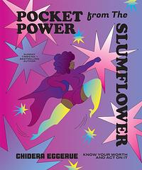 Pocket Power from the Slumflower by Chidera Eggerue