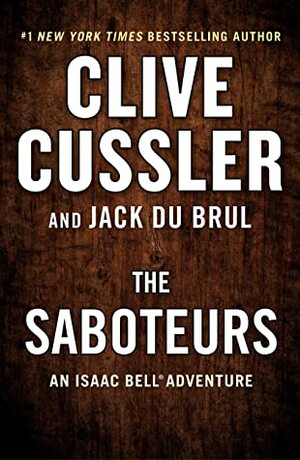 The Saboteurs (An Isaac Bell Adventure Book 12) by Jack Du Brul, Clive Cussler