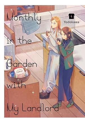 Monthly in the Garden with My Landlord, Vol. 4 by Yodokawa, Stephen Paul