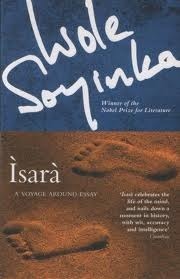 Ìsarà: A Voyage Around Essay by Wole Soyinka