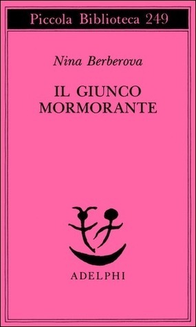 Il giunco mormorante by Donatella Sant'Elia, Nina Berberova