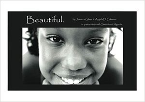 Beautiful. by Angela D. Coleman, Jamaica Gilmer