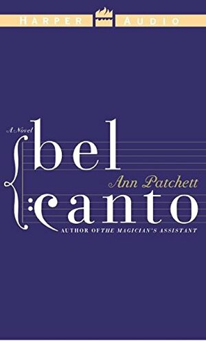 Bel Canto by Ann Patchett