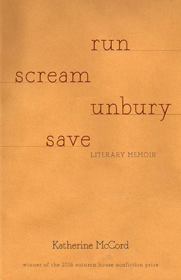 Run Scream Unbury Save by Katherine McCord