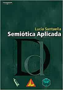 Semiótica aplicada by Lucia Santaella