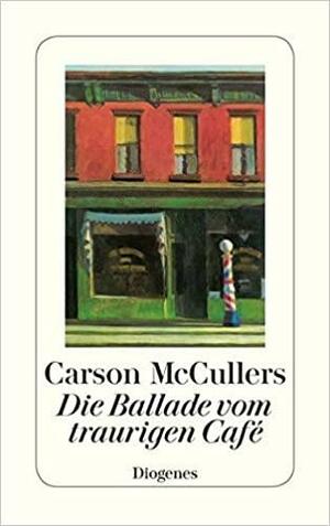 Die Ballade vom traurigen Café by Carson McCullers