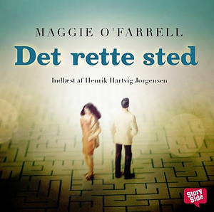 Det rette sted by Maggie O'Farrell