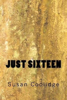 Just Sixteen by Susan Coolidge