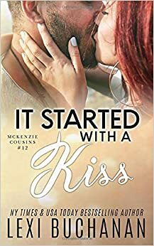 It Started with A Kiss by Lexi Buchanan
