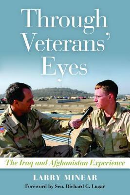 Through Veterans' Eyes: The Iraq and Afghanistan Experience by Larry Minear