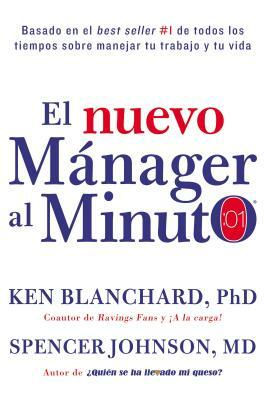 Nuevo Mánager Al Minuto (One Minute Manager - Spanish Edition): El Método Gerencial Más Popular del Mundo by Kenneth H. Blanchard, Spencer Johnson