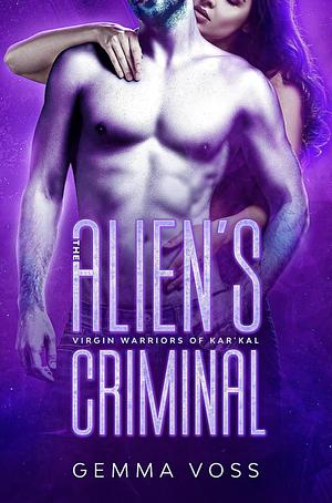The Alien's Criminal by Gemma Voss
