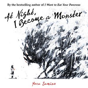 At Night, I Become a Monster by Yoru Sumino