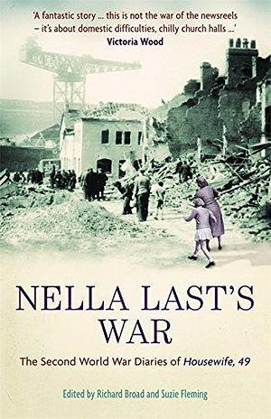 Nella Last's War by Richard Broad, Suzie Fleming, Nella Last, Nella Last