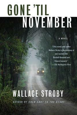 Gone 'til November by Wallace Stroby