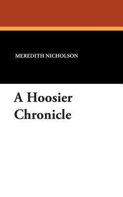 A Hoosier Chronicle by Meredith Nicholson