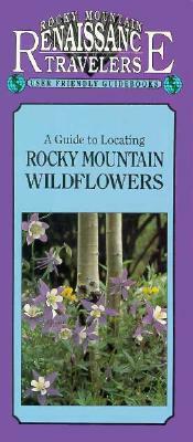 A Guide to Rocky Mountain Wildflowers by Panayoti Kelaidis