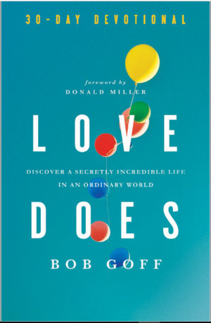 Love Does 30 Day Devotional by Bob Goff