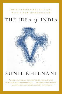 The Idea of India: 20th Anniversary Edition by Sunil Khilnani
